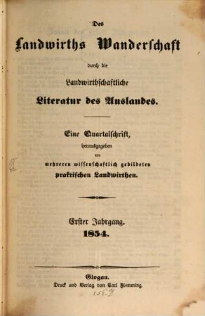 Des Landwirths Wanderschaft durch die landwirthschaftliche Literatur des Auslandes : eine Quartalschrift. 1. 1854