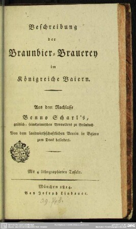 Beschreibung der Braunbier-Brauerei im Königreich Baiern : mit 4 lithograph. Tafeln
