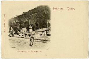 Damascus. - Damas. [Damaskus] Strassensecene. - Vue d'ine rue.