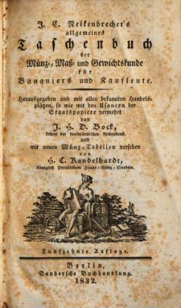 Allgemeines Taschenbuch der Münz-, Maß- und Gewichtskunde für Banquiers und Kaufleute