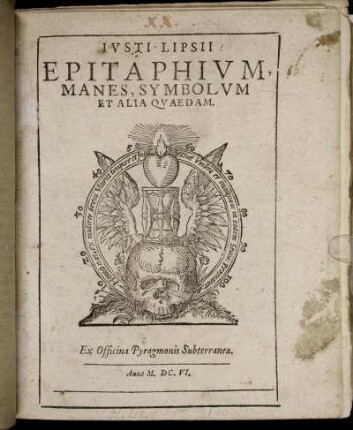 Iusti Lipsii Epitaphium, Manes, Symbolum Et Alia Quaedam