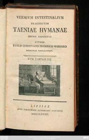[Hauptbd.]: Vermivm Intestinalivm Praesertim Taeniae Hvmanae Brevis Expositio