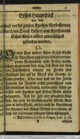 Erstes Hauptstück von dem was vor der großen Kyrchen-Verbesserung durch den Dienst Lutheri vom Kyrchen und Schulwesen allhier zuverläßiges gefunden worden