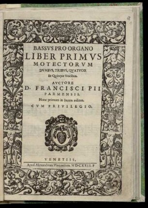 Francesco Pio: Liber primus motectorum duabus, tribus, quatuor et quinque vocibus. Bassus pro Organo