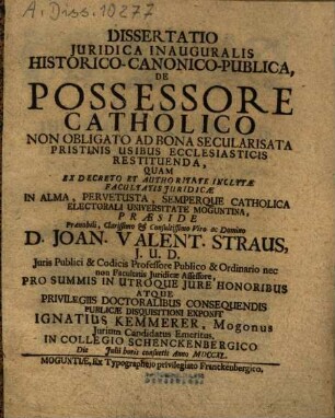 Dissertatio Juridica Inauguralis Historico-Canonico-Publica, De Possessore Catholico Non Obligato Ad Bona Secularisata Pristinis Usibus Ecclesiasticis Restituenda