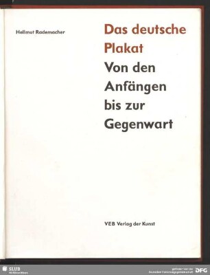 Das deutsche Plakat : von den Anfängen bis zur Gegenwart; 320 Abbildungen und 4 Beilagen