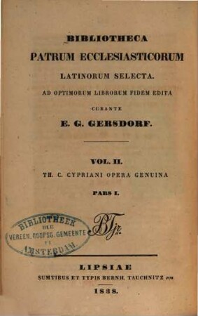 Th. C. Cypriani opera genuina : ad optimorum librorum fidem expressa brevique adnotatione instructa, 1. Epistolae