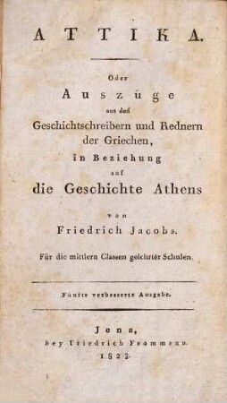 Elementarbuch der griechischen Sprache für Anfänger und Geübtere, 2. Attika oder Auszüge aus den Geschichtschreibern und Rednern der Griechen : in Beziehung auf die Geschichte Athens