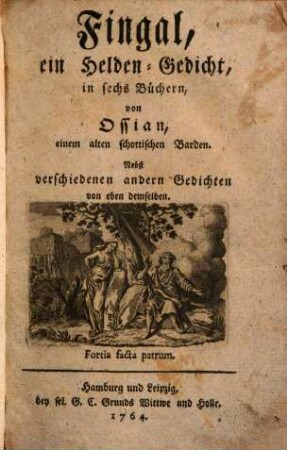 Fingal : ein Helden-Gedicht, in 6 Büchern ; nebst verschiedenen andern Gedichten von eben demselben