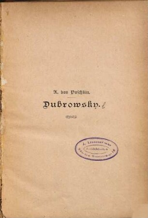 Dubrowsky : Novelle von A[lexander] von Puschkin. Uebersetzt von Nathlie von Bessel