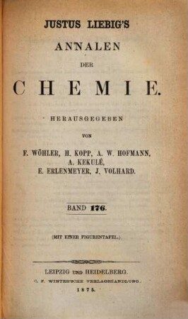 Justus Liebig's Annalen der Chemie. 176, 176. 1875