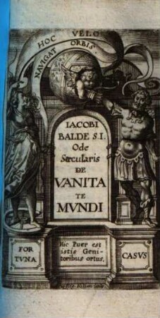 Iacobi Balde S. I. Ode Sæcularis de Vanitate Mvndi