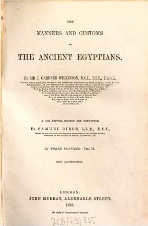 The manners and customs of the ancient Egyptians : including their private life, government, laws, arts, manufacturers, religion and early history ; derived from a comparison of the painting, sculptures and monuments still existing with the accounts of ancient authors. 2