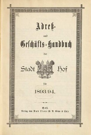 Adress- und Geschäfts-Handbuch der Stadt Hof. 1893/94 = Ausg. 9