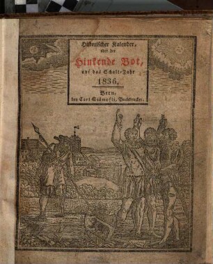 Historischer Kalender oder der hinkende Bot : auf das Jahr .... 1836