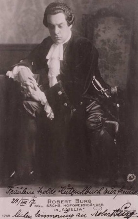 Der Kgl. Sächs. Hofopernsänger und Kammersänger Robert Burg in "Amelia" von Giuseppe Verdi