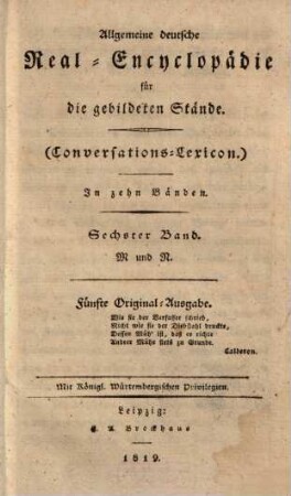 Allgemeine deutsche Real-Encyclopaedie für die gebildeten Stände : (Conversations-Lexicon) ; in zehn Baenden. 6, M und N