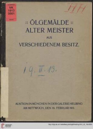 Ölgemälde alter Meister aus verschiedenem Besitz : Auktion in München: Mittwoch, den 19. Februar 1913