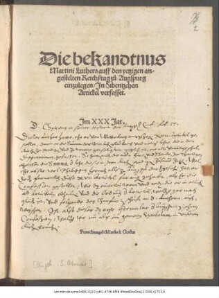Die bekandtnus || Martini Luthers auff den yetzigen an/||gestelten Reichßtag zů Augspurg || einzulegen/ Jn Sibentzehen || Artickel verfasset.||