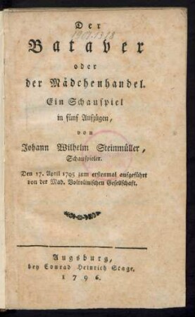 Der Bataver oder der Mädchenhandel : Ein Schauspiel in fünf Aufzügen