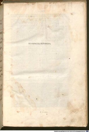 Trionfi : mit Kommentar und Widmungsvorrede an Borso d'Este von Bernardo da Siena. Mit Widmungsvorrede an Filippo Maria Angelo Visconti von Franciscus Philelphus. [1--2], [1]. Triumphi del Petrarcha