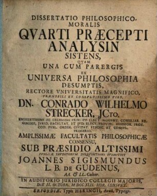 Dissertatio Philosophico-Moralis Qvarti Praecepti Analysin Sistens, Quam Una Cum Parergis