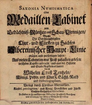 Saxonia Nvmismatica Sive Nvmmophylacivm Nvmismatvm Mnemonicorvm Et Iconicorvm A Serenissimis Electoribvs Dvcibvsqve Saxoniae Lineae Ernestinae Cvdi Ivssorvm, [1]