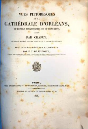 Vues Pittoresques De La Cathédrale D'Orléans, Et Détails Remarquables De Ce Monument