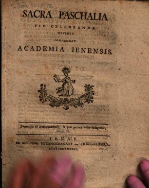 Sacra paschalia pie celebranda Civibus commendat Academia Ienensis : Praemissa est commentationis, in qua mesitu notio indagatur, Partic. II.
