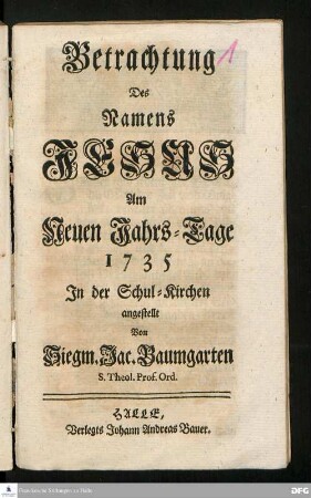 Betrachtung Des Namens Jesus Am Neuen Jahrs-Tage 1735 In der Schul-Kirchen