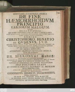Dispvtatio Inavgvralis Medica De Fine Hæmorrhoidvm Principio Variorvm Malorvm