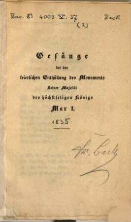 Einzelne Gedichte, 2. Gesänge bei der ... Enthüllung des Monuments des Königs Max I. - 1835. - 8 S.