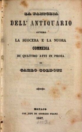 La famiglia dell'antiquario ovvero la suocera e la nuora : commedia di quattro atti in prosa