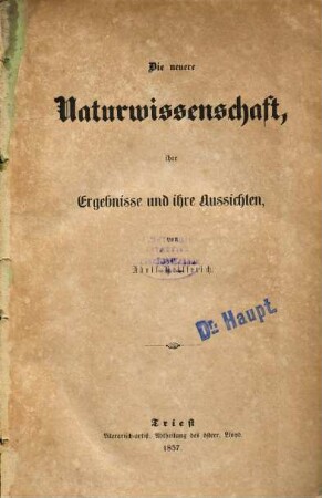 Die neuere Naturwissenschaft : Ihre Ergebnisse und ihre Aussichten