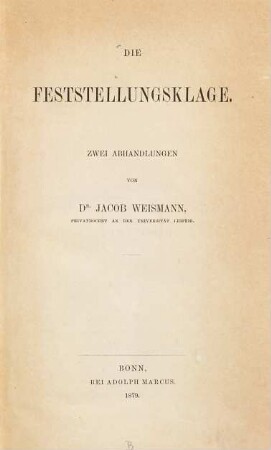 Die Feststellungsklage : Zwei Abhandlungen