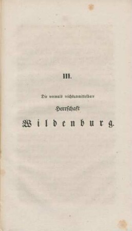 III. Die vormals reichsunmittelbare Herrschaft Wildenburg.