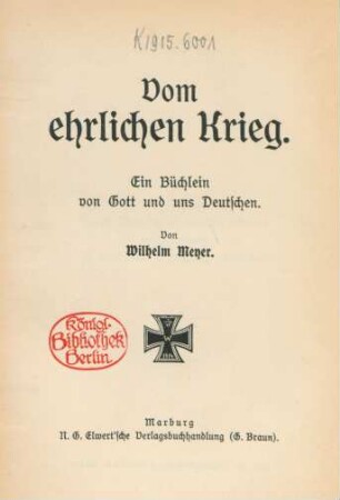 Vom ehrlichen Krieg : ein Büchlein von Gott und uns Deutschen
