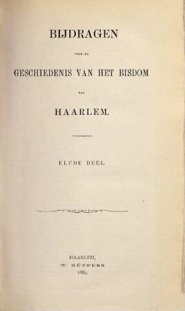 Bijdragen voor de geschiedenis van het Bisdom van Haarlem. 11. 1884