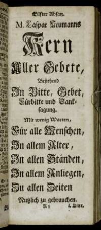 Eilfter Absatz. M. Caspar Neumanns Kern Aller Gebete, Bestehend In Bitte, Gebet, Fürbitte und Danksagung.