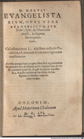 M. Maruli Evangelistarivm : Opvs Vere Evangelicvm, Svb Fidei, Spei, & Charitatis titulis, in septem libros partitum