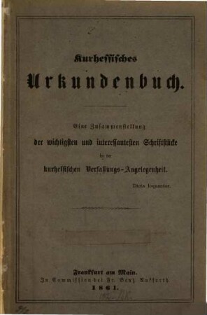 Kurhessisches Urkundenbuch : Eine Zusammenstellung der wichtigsten und interessantesten Schriftstücke in der kurhessischen Verfassungs-Angelegenheit