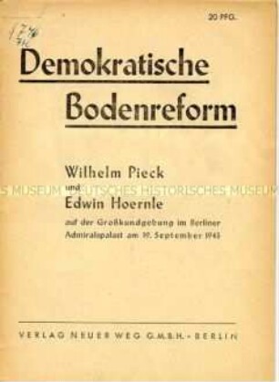 Broschüre mit dem Wortlaut der Reden von Wilhelm Pieck und Edwin Hoernle auf einer Großkundgebung zur demokratischen Bodenreform im Berliner Admiralspalast