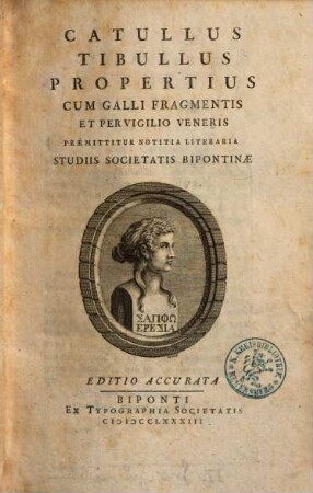 Catullus, Tibullus, Propertius Cum Galli Fragmentis Et Pervigilio Veneris