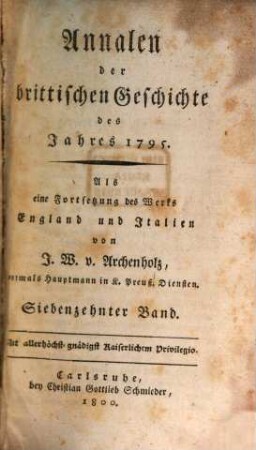 Annalen der Brittischen Geschichte des Jahrs ... : Als eine Fortsetzung des Werks England und Italien, 17. 1795