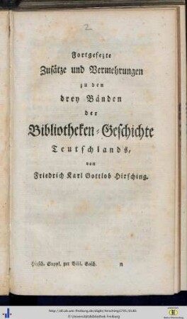 Fortgesetzte Zusätze und Vermehrungen.
