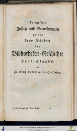 Fortgesetzte Zusätze und Vermehrungen.