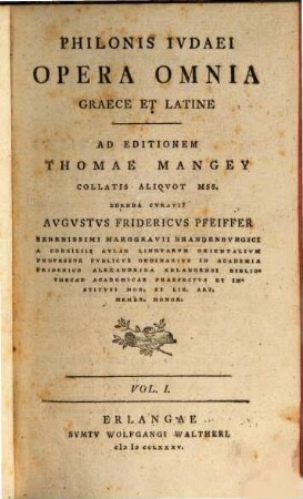 Philonis Ivdaei Opera Omnia Graece Et Latine, Vol. I