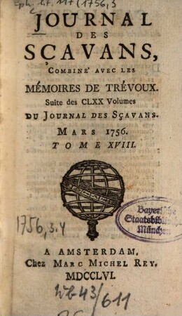 Journal des sçavans combiné avec les Mémoires de Trévoux : suite des 170 vol. du Journal des sçavans. 1756, [3]. Mars = T. 18