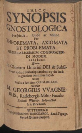 Synopsis Gnostologica perspicuè, solidè ac ordine Per Theoremata, Axiomata Et Problemata Generalissimum Cognoscendi Modum exhibens