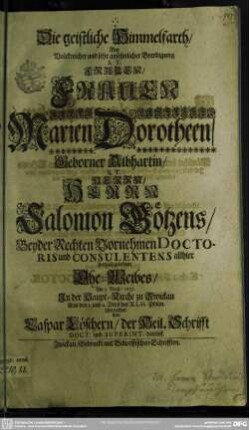 Die geistliche Himmelfahrt bey Beerdigung Marien Dorotheen geb. Albhartin Salomon Götzens...Ehe-Weibes